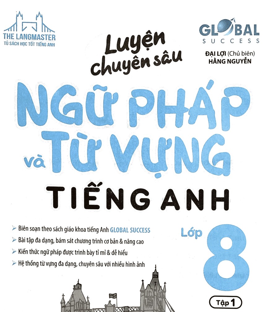 Luyện Chuyên Sâu Tiếng Anh 8 Global 8-Tập 1 - Word có đáp án
